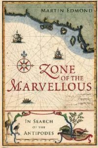 cover of the book Zone of the Marvellous: In Search of the Antipodes