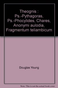 cover of the book Indicibus ad Theognidem adiectis (Ps.-Pythagoras, Ps.-Phocylides, Chares, Anonymi Aulodia, Fragmentum Teliambicum)