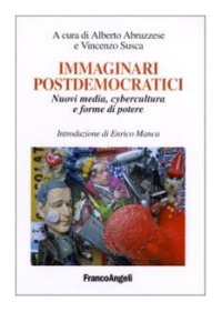 cover of the book Immaginari postdemocratici. Nuovi media, cybercultura e forme di potere