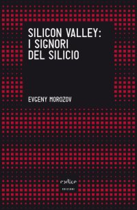 cover of the book Silicon valley. I signori del silicio