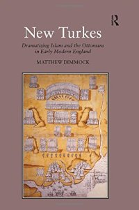 cover of the book New Turkes: Dramatizing Islam and the Ottomans in Early Modern England