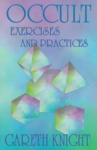 cover of the book Occult Exercises and Practices: Gateways to the Four `Worlds’ of Occultism