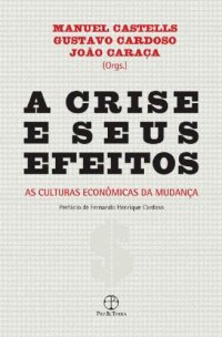 cover of the book A crise e seus efeitos - As culturas econômicas da mudança