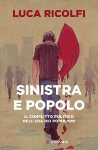 cover of the book Sinistra e popolo. Il conflitto politico nell'era dei populismi