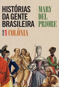 cover of the book Histórias da gente brasileira (Colônia)