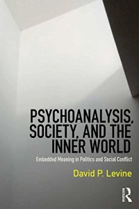 cover of the book Psychoanalysis, Society, and the Inner World: Embedded Meaning in Politics and Social Conflict