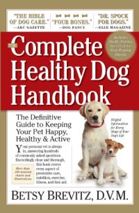 cover of the book The Complete Healthy Dog Handbook: The Definitive Guide to Keeping Your Pet Happy, Healthy & Active