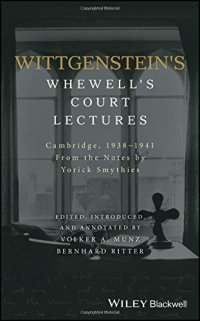 cover of the book Wittgenstein’s Whewell’s Court Lectures: Cambridge, 1938 - 1941, From the Notes by Yorick Smythies