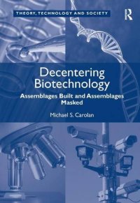 cover of the book Decentering Biotechnology: Assemblages Built and Assemblages Masked