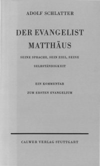 cover of the book Der Evangelist Matthäus. Seine Sprache, sein Ziel, seine Selbständigkeit. Ein Kommentar zum ersten Evangelium