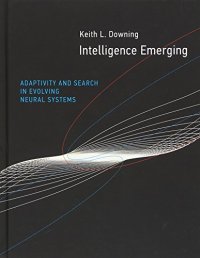 cover of the book Intelligence Emerging: Adaptivity and Search in Evolving Neural Systems