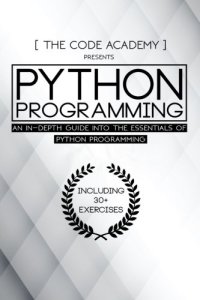 cover of the book Python Programming: An In-Depth Guide Into The Essentials Of Python Programming