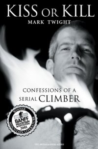 cover of the book Kiss or Kill: Confessions of a Serial Climber