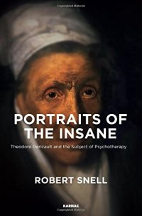 cover of the book Portraits of the Insane: Theodore Gericault and the Birth of the Subject of Psychotherapy