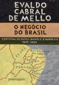 cover of the book O Negócio do Brasil: Portugal, os Países Baixos e o Nordeste, 1641-1669