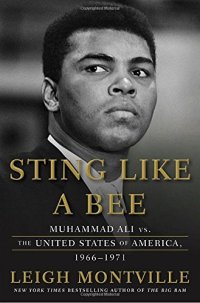 cover of the book Sting Like a Bee: Muhammad Ali vs. the United States of America, 1966-1971