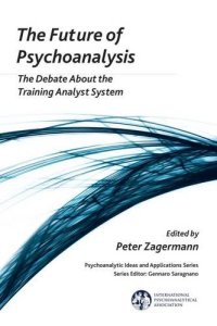 cover of the book The Future of Psychoanalysis: The Debate About the Training Analyst System