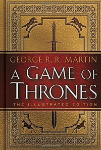 cover of the book A Game of Thrones: The Illustrated Edition