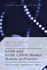 cover of the book SABR and SABR LIBOR market models in practice : with examples Implemented in Python