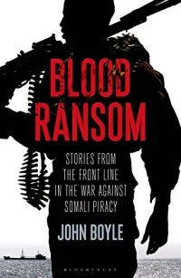 cover of the book Blood Ransom: Stories from the Front Line in the War against Somali Piracy