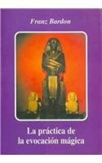 cover of the book La Practica de La Evocacion Magica