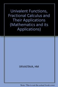 cover of the book Univalent Functions, Fractional Calculus, and Their Applications