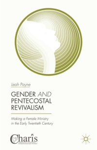 cover of the book Gender and pentecostal revivalism : making a female ministry in the early twentieth century