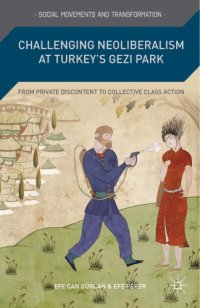 cover of the book Challenging neoliberalism at Turkey’s Gezi Park : from private discontent to collective class action