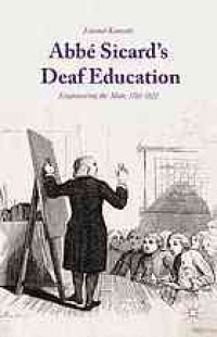 cover of the book Abbé Sicard’s deaf education : empowering the mute, 1785-1820