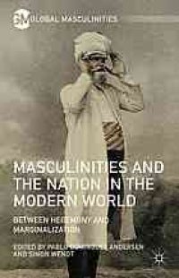 cover of the book Masculinities and the nation in the modern world : between hegemony and marginalization