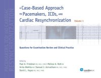 cover of the book A Case-Based Approach to Pacemakers, ICDs, and Cardiac Resynchronization: Questions for Examination Review and Clinical Practice - Volume 1