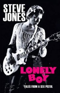 cover of the book Lonely Boy: Tales from a Sex Pistol