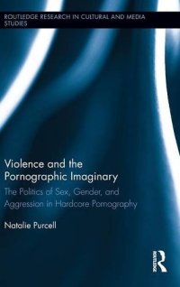 cover of the book Violence and the Pornographic Imaginary: The Politics of Sex, Gender, and Aggression in Hardcore Pornography