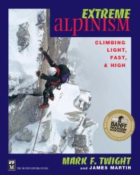 cover of the book Extreme Alpinism: Climbing Light, High, and Fast