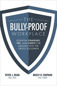 cover of the book The Bully-Proof Workplace: Essential Strategies, Tips, and Scripts for Dealing with the Office Sociopath