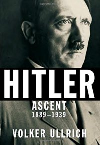 cover of the book Hitler: Ascent, 1889-1939