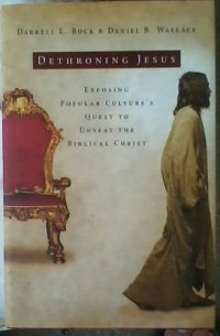 cover of the book Dethroning Jesus: Exposing Popular Culture’s Quest to Unseat the Biblical Christ