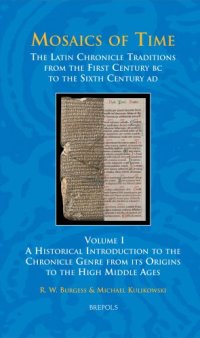 cover of the book Mosaics of Time, The Latin Chronicle Traditions from the First Century BC to the Sixth Century AD: Volume I, A Historical Introduction to the Chronicle Genre from its Origins to the High Middle Ages