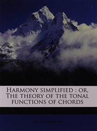 cover of the book Harmony simplified: or, The theory of the tonal functions of chords