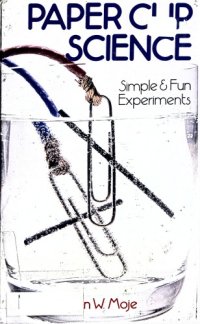 cover of the book Paper Clip Science: Simple & Fun Experiments