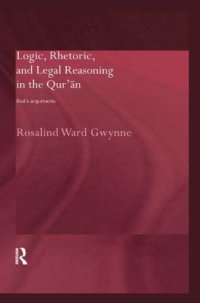 cover of the book Logic, Rhetoric and Legal Reasoning in the Qur’ān: God’s Arguments