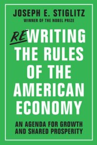 cover of the book Rewriting the Rules of the American Economy: An Agenda for Growth and Shared Prosperity