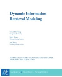 cover of the book Dynamic Information Retrieval Modeling