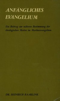 cover of the book Anfängliches Evangelium. Theologische Motive im Markusevangelium