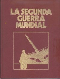 cover of the book Crónica Militar y Política de la Segunda Guerra Mundial