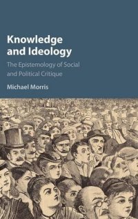 cover of the book Knowledge and Ideology: The Epistemology of Social and Political Critique