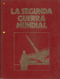 cover of the book Crónica Militar y Política de la Segunda Guerra Mundial