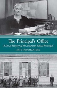 cover of the book The Principal’s Office: A Social History of the American School Principal