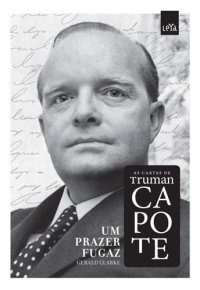 cover of the book Um prazer fugaz: as cartas de Truman Capote