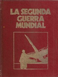 cover of the book Crónica Militar y Política de la Segunda Guerra Mundial